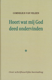VELZEN, Cornelius van - Hoort wat mij God deed ondervinden