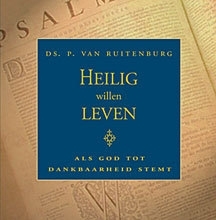 RUITENBURG, P. van - Heilig willen leven