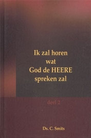 SMITS, C. - Ik zal horen wat God de HEERE spreken zal - deel 2