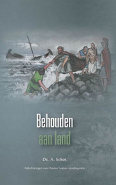 SCHOT, A. - Behouden aan land