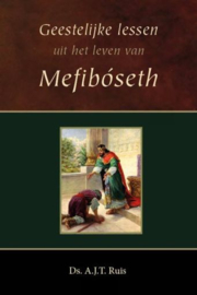 RUIS, A.J.T. - Geestelijke lessen uit het leven van Mefiboseth