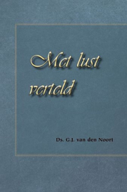 NOORT, G.J. van den - Met lust verteld