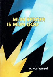 GORSEL, W. van - Mijn Redder is mijn God