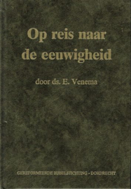 VENEMA, E. - Op reis naar de eeuwigheid