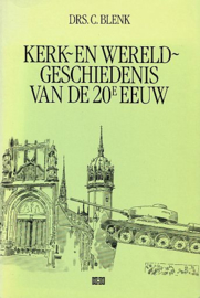 BLENK, C. - Kerk- en wereldgeschiedenis van de 20e eeuw