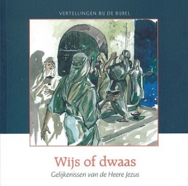 MEEUSE, C.J. - Nieuwe Testament - deel 7 - Wijs of dwaas