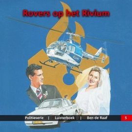 RAAF, Ben de - Roel Westland 05 - Rovers op het Rivium - Luisterboek/vertel CD