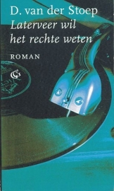 STOEP, D. van der - Laterveer wil het rechte weten