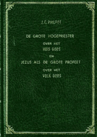 PHILPOT, J.C. - De grote Hogepriester over het huis Gods