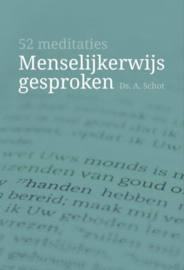 SCHOT, A. - Menselijkerwijs gesproken