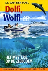 POEL, J.F. van der - Dolfi en Wolfi en het mysterie op de zeebodem - deel 15