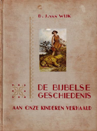 WIJK, B.J. van - De Bijbelse Geschiedenis - 2 delen