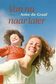 GRAAF, Anke de - Van nu naar later
