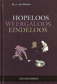 HAAREN, J. van - Hopeloos weergaloos eindeloos