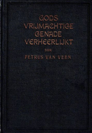 VEEN, Petrus van - Gods vrijmachtige genade verheerlijkt