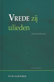 KETTERIJ, M. van de - Vrede zij ulieden - deel 1