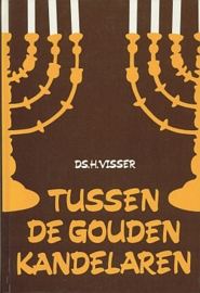 VISSER, H. - Tussen de gouden kandelaren