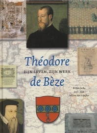 BALKE, W. e.a. - Théodore de Bèze, zijn leven zijn werk