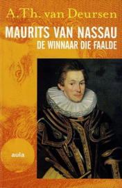 DEURSEN, A. Th. van - Maurits van Nassau de winnaar die faalde