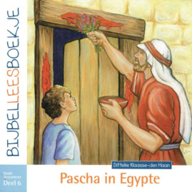 HAAN, Ditteke den - Bijbelleesboekje - Pascha in Egypte - OT6