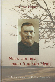 HOLTEN, F. van - Niets van ons, maar ’t al van Hem