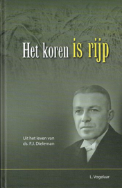 VOGELAAR, L. - Het koren is rijp (ds. Dieleman)