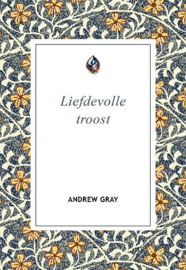 GRAY, Andrew - Liefdevolle troost