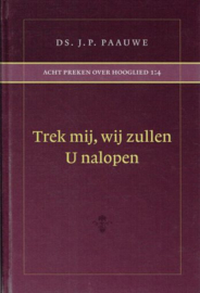 PAAUWE, J.P. - Trek mij wij zullen u nalopen