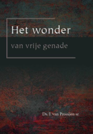 PROOIJEN, J. van - Het wonder van vrije genade