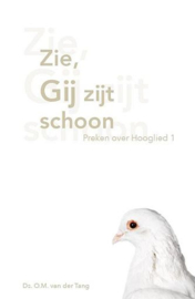 TANG, O. van der - Zie, Gij zijt schoon