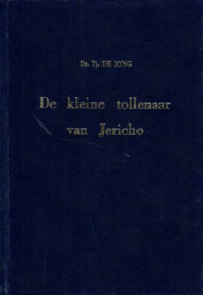 JONG, Tj. de - De kleine tollenaar van Jericho