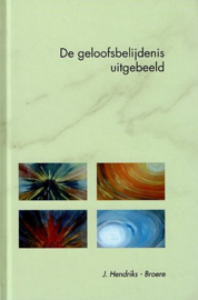 HENDRIKS-BROERE, J. - De geloofsbelijdenis uitgebeeld
