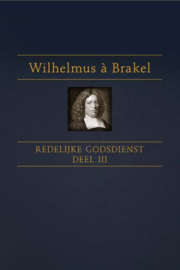 BRAKEL, W. à - Redelijke godsdienst - deel 3