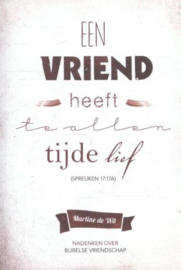 WIT, Martine de - Een vriend heeft te allen tijde lief
