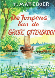 MATEBOER, T. - De jongens van de grote otterskooi