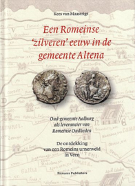 MAASTRIGT, Kees van - Een Romeinse zilveren eeuw in de gemeente Altena