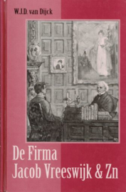 DIJCK, W.J.D. van - De Firma Jacob Vreeswijk & Zn