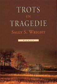 WRIGHT, Sally S. - Trots en tragedie (licht beschadigd)