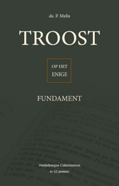 MELIS, P. - Troost op het enige Fundament