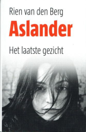 BERG, Rien van den - Aslander - het laatste gezicht