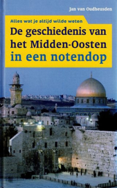OUDHEUSDEN, Jan van - De geschiedenis van het Midden-Oosten in een notedop