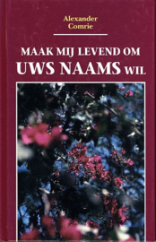 COMRIE, A. - Maak mij levend om Uws Naams wil