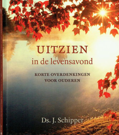 SCHIPPER, J. - Uitzien in de levensavond