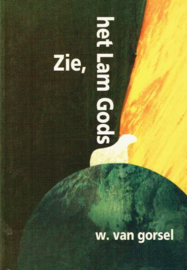 GORSEL, W. van - Zie, het Lam Gods