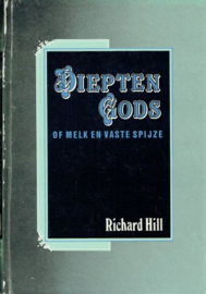 HILL, Richard - Diepten Gods of melk en vaste spijze