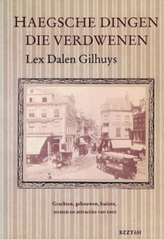 DALEN GILHUYS, Lex - Haegsche dingen die verdwenen