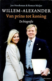 HOEDEMAN, Jan e.a. - Willem Alexander - van prins tot koning