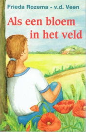 ROZEMA-van de VEEN, Frieda - Als een bloem in het veld