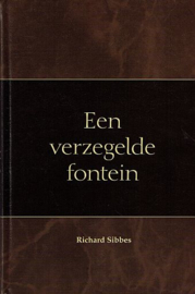 SIBBES, Richard - Een verzegelde fontein