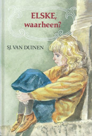 DUINEN, Sj. van - Elske waarheen?